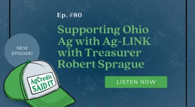 Episode 80 - Supporting Ohio Ag with Ag-LINK with Treasurer Robert Sprague