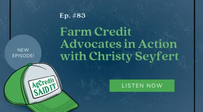 Episode 83 - Farm Credit Advocates in Action with Christy Seyfert